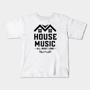 HOUSE MUSIC - All Night Long (black) Kids T-Shirt